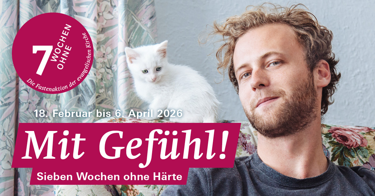 Mit Gefühl 7 Wochen ohne